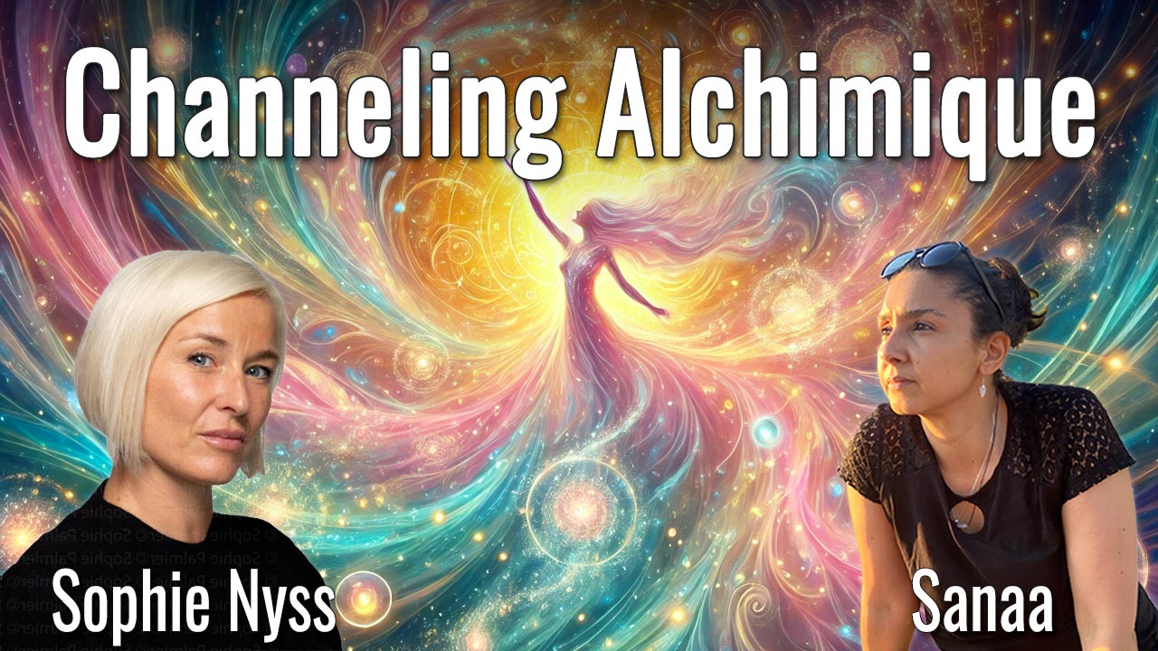 Channeling Alchimique - Sophie Nyss